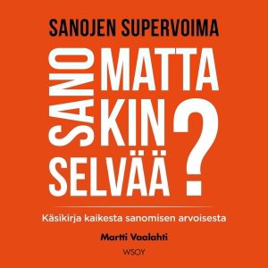 Sanomattakin selvää?