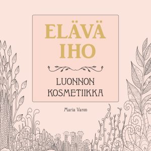 Elävä iho – Luonnon kosmetiikka