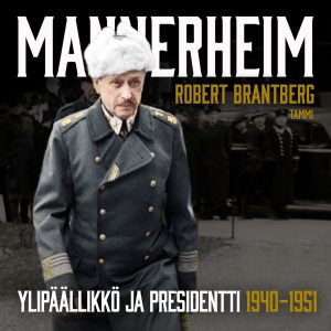 Mannerheim – Ylipäällikkö ja presidentti 1940–1951
