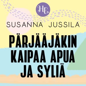 Pärjääjäkin kaipaa apua ja syliä