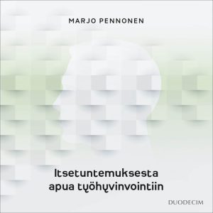 Itsetuntemuksesta apua työhyvinvointiin