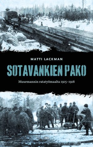Sotavankien pako Muurmannin ratatyömaalta 1915-1918