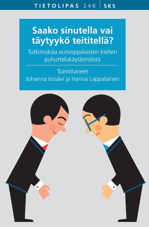 Saako sinutella vai täytyykö teititellä?