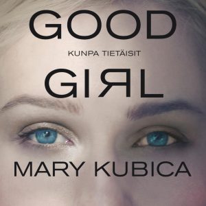 Good girl : kunpa tietäisit