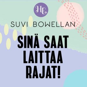 Sinä saat laittaa rajat!