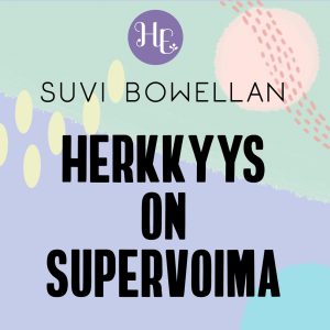 Herkkyys on supervoima