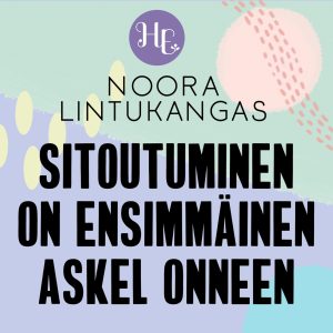 Sitoutuminen on ensimmäinen askel onneen