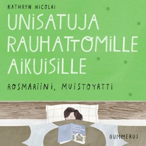 Unisatuja rauhattomille aikuisille 51 - Rosmariini, muistoyrtti