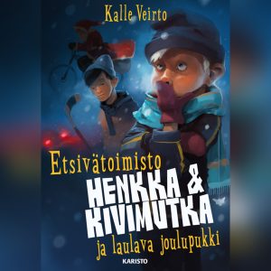 Etsivätoimisto Henkka & Kivimutka ja laulava joulupukki