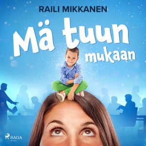Mä tuun mukaan