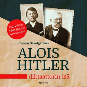 Alois Hitler – Diktaattorin isä
