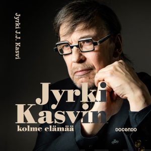 Jyrki Kasvin kolme elämää