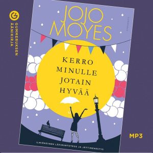 Kerro minulle jotain hyvää