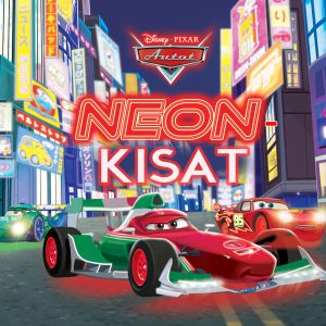 Pixar. Autot. Neonkisat (e-äänikirja)