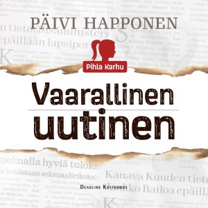 Pihla Karhu&Vaarallinen uutinen
