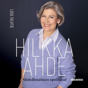 Hilkka Ahde, sinisilmäinen optimisti