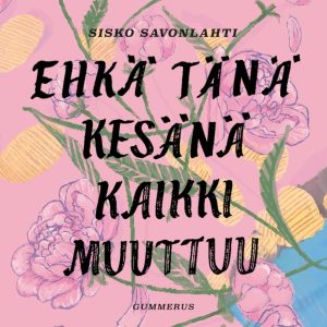 Ehkä tänä kesänä kaikki muuttuu